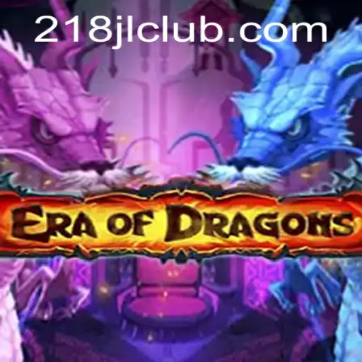 EraOfDragons: Unveiling the Epic Fantasy Adventure with 218JL